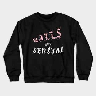 walls are sensual Crewneck Sweatshirt